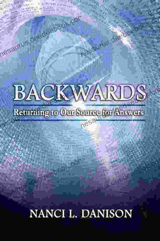 Backwards: A Novel By Nanci Danison Backwards Guidebook (Backwards 2) Nanci L Danison