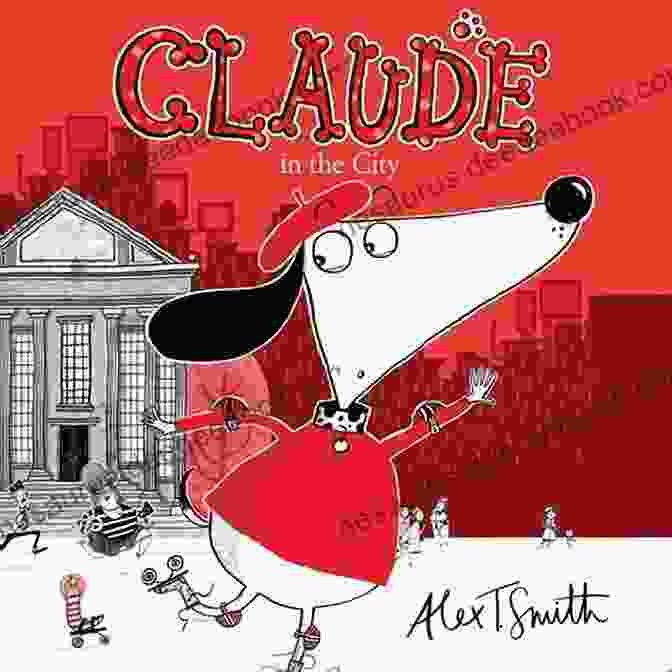 Claude In The City 1 By Alex Smith Claude In The City Alex T Smith