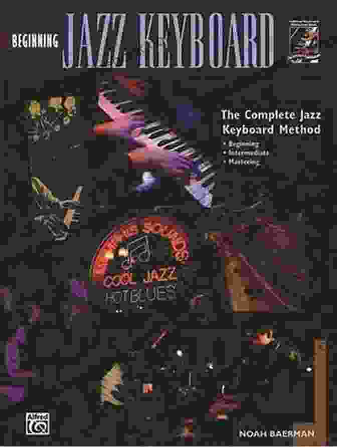 Complete Jazz Keyboard Method: Guide For Aspiring Players Complete Jazz Keyboard Method: Beginning Jazz Keyboard (Complete Method)