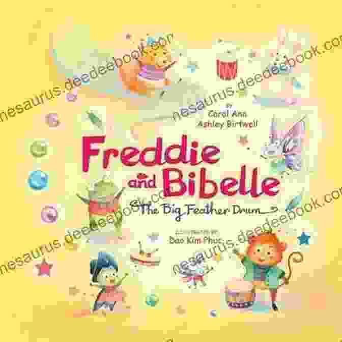 Freddie And Bibelle Playing The Big Feather Drum Freddie And Bibelle ~ The Big Feather Drum RHYMING BEAUTIFUL PICTURE FOR BEGINNING READERS FAMILY VALUES TAKING RISKS MUSIC ADVENTURE : Only You Can Do What You Do