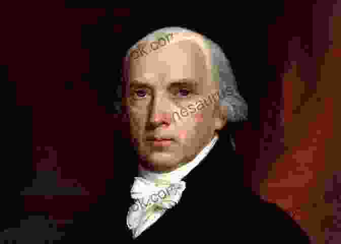 James Madison, The Fourth President Of The United States, Was A Delegate To The Constitutional Convention Of 1787 And Is Known As The Father Of The Constitution. The Formation Evolution Of The American Constitution: Debates Of The Constitutional Convention Of 1787 Biographies Of The Founding Fathers More