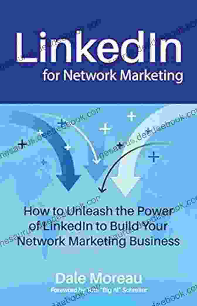LinkedIn Content Engagement LinkedIn For Network Marketing: How To Unleash The Power Of LinkedIn To Build Your Network Marketing Business