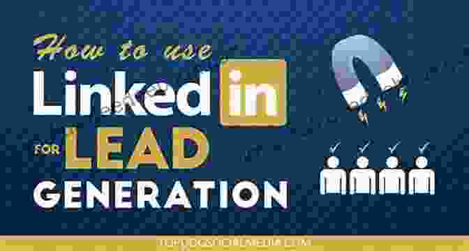 LinkedIn Lead Generating Content LinkedIn For Network Marketing: How To Unleash The Power Of LinkedIn To Build Your Network Marketing Business