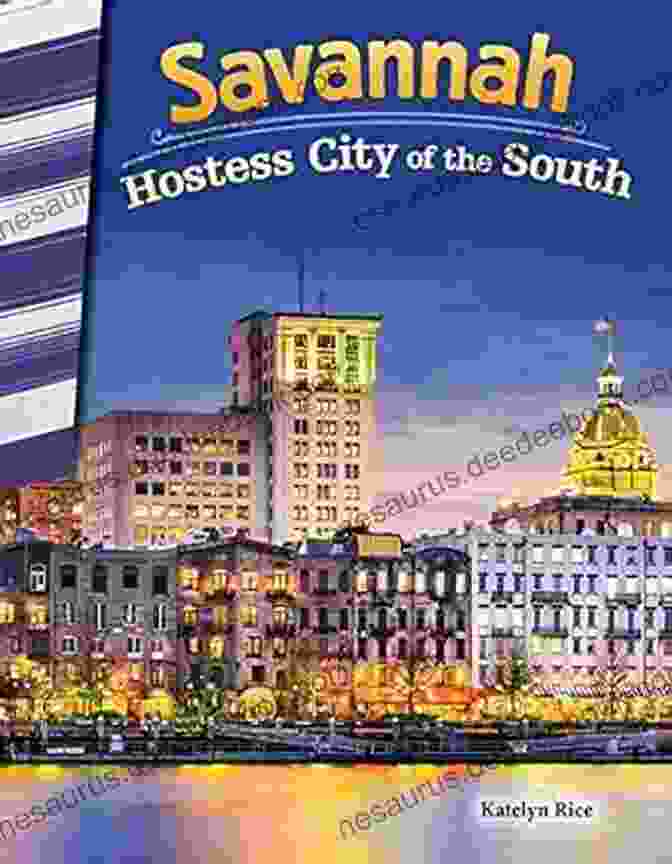 Modern Savannah Savannah: Hostess City Of The South (Social Studies Readers)