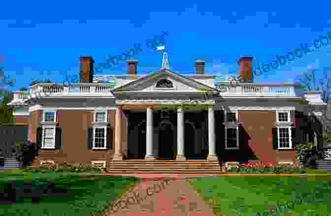 Monticello, Jefferson's Iconic Mountaintop Plantation The Papers Of Thomas Jefferson Retirement Volume 1: 4 March 1809 To 15 November 1809 (Papers Of Thomas Jefferson: Retirement Series)