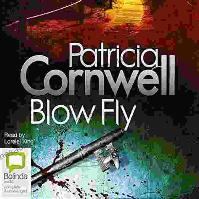 Patricia Cornwell's Blow Fly, Book 12 In The Kay Scarpetta Series Blow Fly: Scarpetta (Book 12) (Kay Scarpetta)
