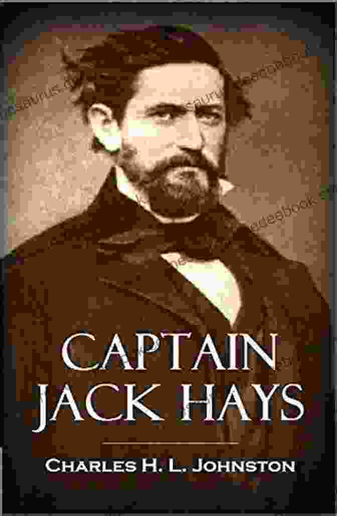 Portrait Of Captain Jack Hays The Men Who Wear The Star: The Story Of The Texas Rangers
