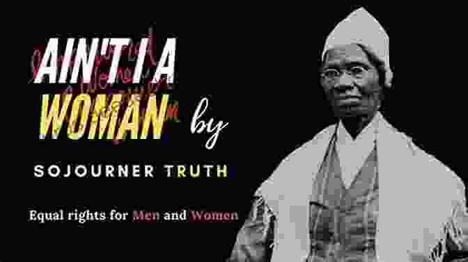 Sojourner Truth, Known For Her Speech Accomplished: African American Women In Victorian America (Abridged Annotated)