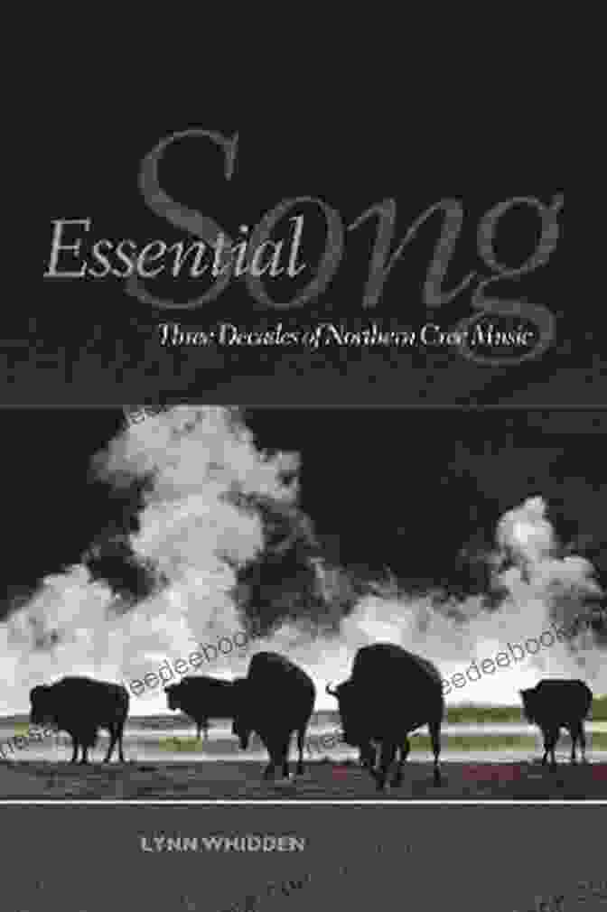 Three Decades Of Northern Cree Music Essential Song: Three Decades Of Northern Cree Music (Indigenous Studies)