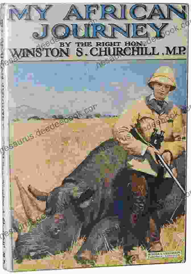 Winston Churchill On Safari In Africa My African Journey (Winston S Churchill Early Works)