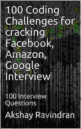 100 Coding Challenges For Cracking Facebook Amazon Google Interview 2 0: Get That Job