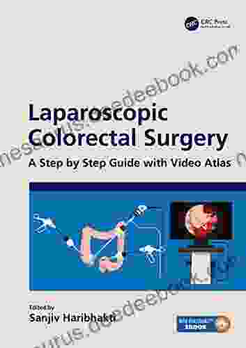Laparoscopic Colorectal Surgery: A Step By Step Guide With Video Atlas