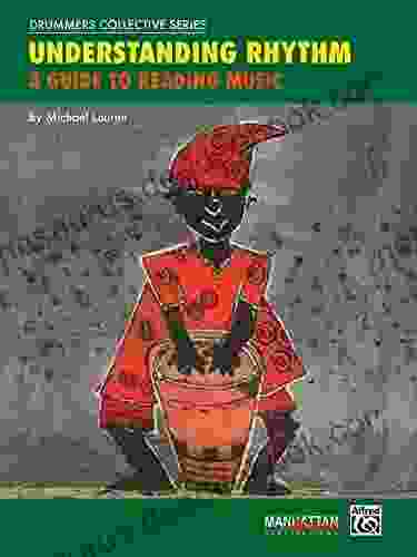 Understanding Rhythm: A Guide To Reading Music (Manhattan Music Publications Drummers Collective Series)