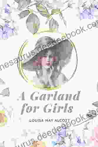 A Garland For Girls By Louisa May Alcott: Annotated