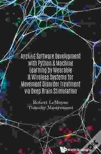 Applied Software Development With Python Machine Learning By Wearable Wireless Systems For Movement Disorder Treatment Via Deep Brain Stimulation