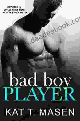 Bad Boy Player: A Brother S Best Friend Romance