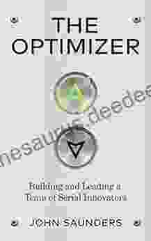 The Optimizer: Building And Leading A Team Of Serial Innovators