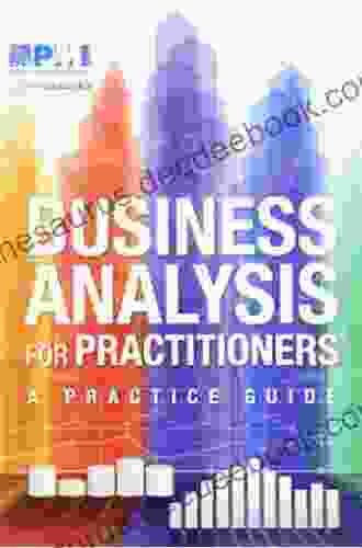Business Analysis For Practitioners: A Practice Guide