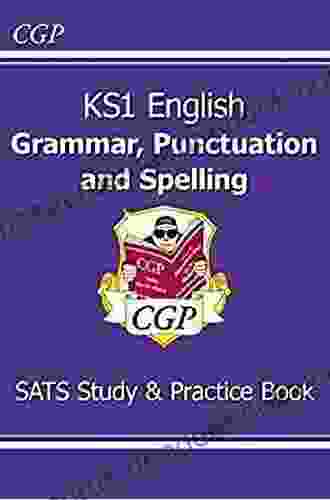 KS1 English Grammar Punctuation Spelling Study Practice Book: Superb For Catch Up And Learning At Home (CGP KS1 English SATs)