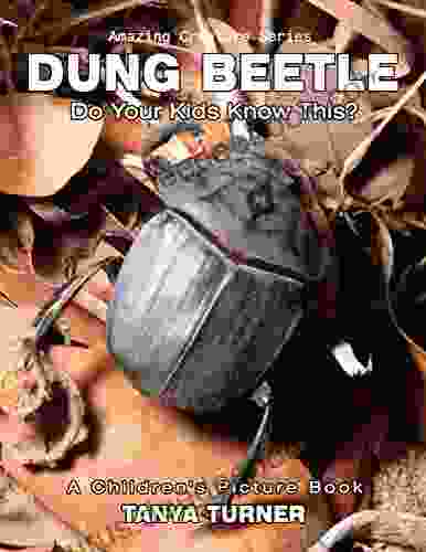 THE DUNG BEETLE: Do Your Kids Know This?: A Children S Picture (Amazing Creature 10)