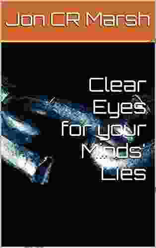 Clear Eyes For Your Minds Lies
