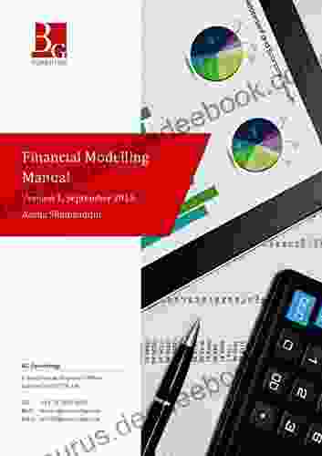 Financial Modelling Manual: A Comprehensive But Succinct Step By Step Guide To Building A Financial Forecast Model In Excel