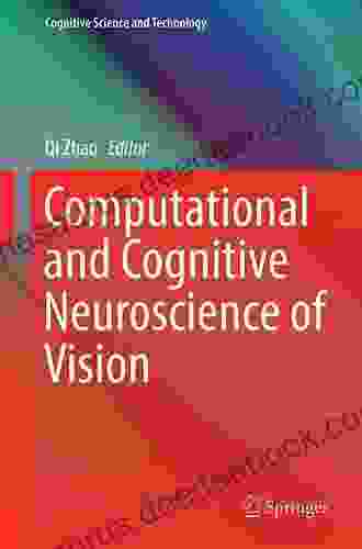 Computational And Cognitive Neuroscience Of Vision (Cognitive Science And Technology)