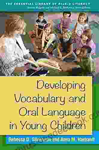 Developing Vocabulary And Oral Language In Young Children (The Essential Library Of PreK 2 Literacy)