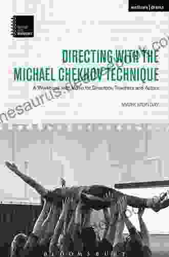 Directing With The Michael Chekhov Technique: A Workbook With Video For Directors Teachers And Actors (Theatre Arts Workbooks)