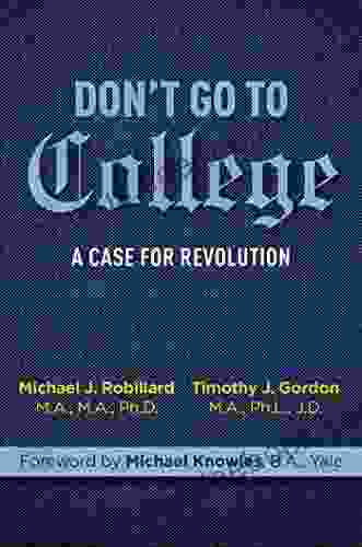 Don T Go To College Timothy Gordon