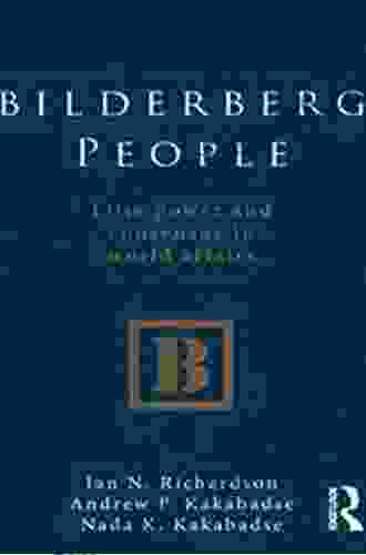Bilderberg People: Elite Power And Consensus In World Affairs