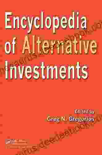 Encyclopedia Of Alternative Investments Greg N Gregoriou