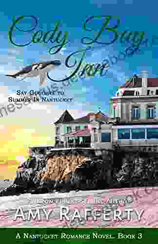 Cody Bay Inn: Say Goodbye To Summer In Nantucket: A Nantucket Romance Novel 3 (Nantucket Romance 4)