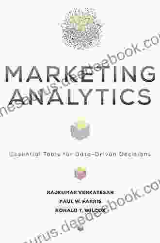 Marketing Analytics: Essential Tools For Data Driven Decisions (Darden Business Series)