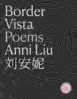 Border Vista: Poems Anni Liu