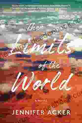The Limits Of The World: A Novel