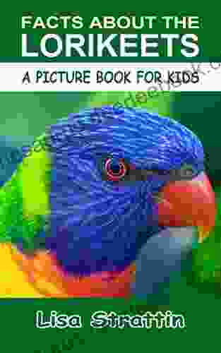 Facts About The Lorikeets (A Picture For Kids 102)