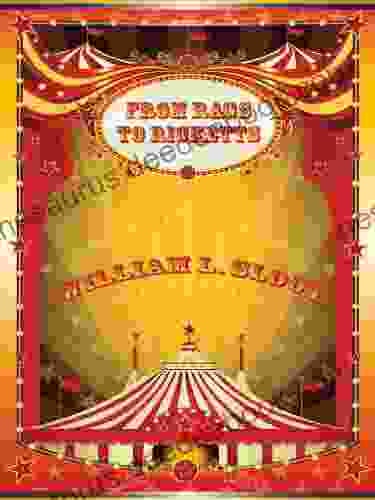 From Rags To Ricketts And Other Essays On Circus History