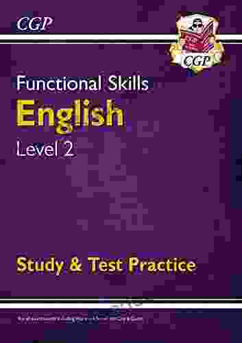 Functional Skills English Level 2 Study Test Practice (for 2024 Beyond) (CGP Functional Skills)