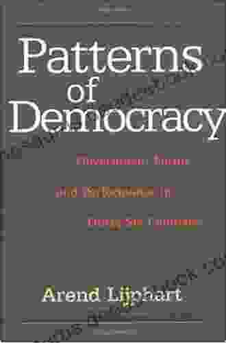 Patterns Of Democracy: Government Forms And Performance In Thirty Six Countries