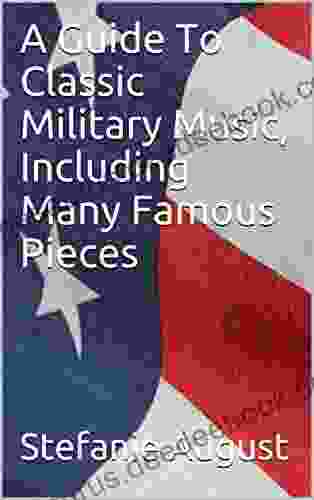 A Guide To Classic Military Music Including Many Famous Pieces