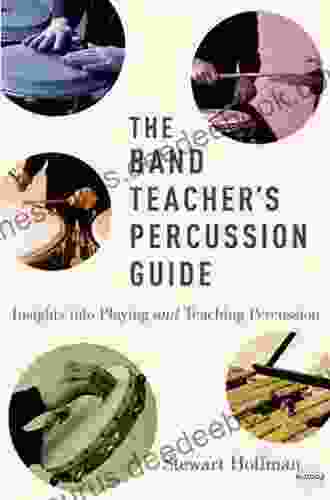 The Band Teacher S Percussion Guide: Insights Into Playing And Teaching Percussion