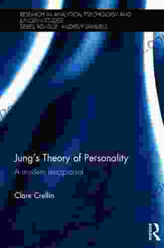 Jung S Theory Of Personality: A Modern Reappraisal (Research In Analytical Psychology And Jungian Studies)