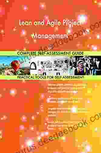 Lean And Agile Project Management Complete Self Assessment Guide