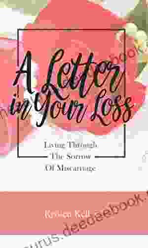 A Letter In Your Loss: Living Through The Sorrow Of Miscarriage