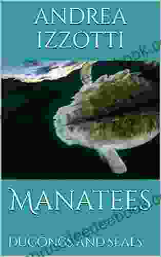 Manatees: Dugongs And Seals (Born To Be Free)