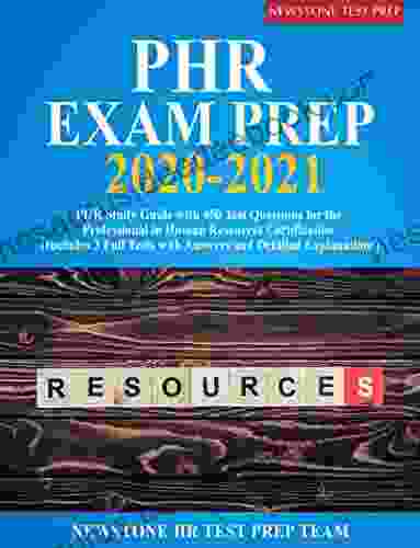 PHR Exam Prep 2024: PHR Study Guide With 450 Test Questions For The Professional In Human Resources Certification (Includes 3 Full Tests With Answers And Detailed Explanations)