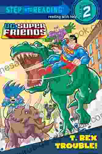 T Rex Trouble (DC Super Friends) (Step Into Reading)