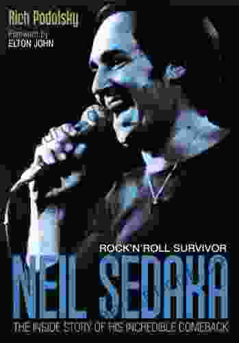 Neil Sedaka: Rock N Roll Survivor: The Inside Story Of His Incredible Comeback