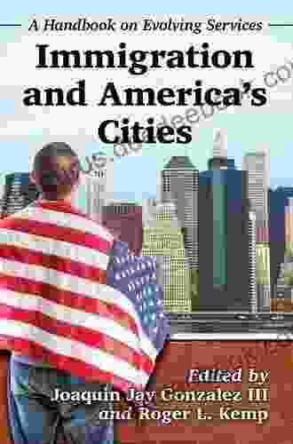 Immigration And America S Cities: A Handbook On Evolving Services